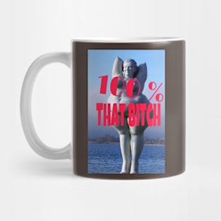 100% That Bitch Mug